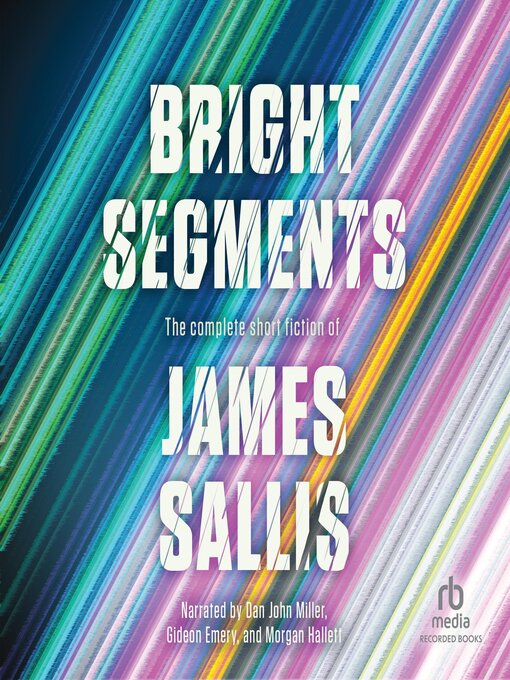 Title details for Bright Segments by James Sallis - Available